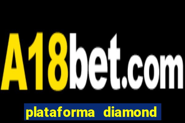 plataforma diamond 777 bet